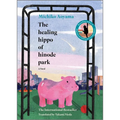 The Healing Hippo of Hinode Park - Hardcover