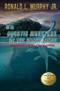 On Aquatic Monsters of the Great Lakes: An Investigation into the Legends and Sightings of Unknown Animals - Paperback