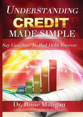 Understanding Credit Made Simple: Say Goodbye to Debt Forever - Paperback