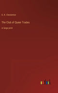 The Club of Queer Trades: in large print - Hardcover