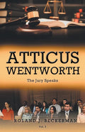 Atticus Wentworth: The Jury Speaks - Paperback