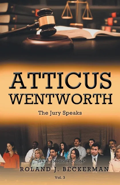 Atticus Wentworth: The Jury Speaks - Paperback