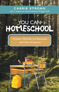You Can Homeschool: Answers, Methods, and Resources with Real-Life Stories - Paperback