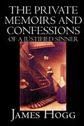 The Private Memoirs and Confessions of A Justified Sinner by James Hogg, Fiction, Literary - Paperback
