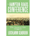 The Hampton Roads Conference: The Southern View - Paperback