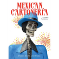 Mexican Cartoner?: Paper, Paste, and Fiesta / Papel, Engrudo Y Fiesta - Hardcover