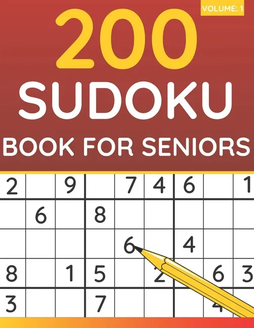 200 Sudoku Book For Seniors: Sudoku Puzzles For Adults & Seniors (Volume: 1) - Paperback