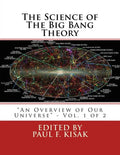 The Science of The Big Bang Theory: "An Overview of Our Universe" - Vol. 1 of 2 - Paperback
