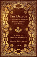 The Deluge - Vol. I. - An Historical Novel Of Poland, Sweden And Russia - Paperback