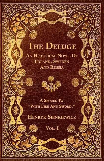 The Deluge - Vol. I. - An Historical Novel Of Poland, Sweden And Russia - Paperback