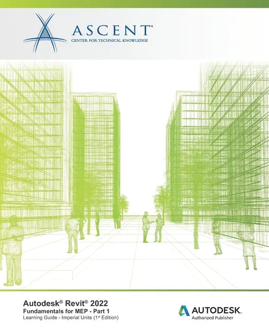 Autodesk Revit 2022: Fundamentals for MEP - Part 1 (Imperial Units): Autodesk Authorized Publisher - Paperback