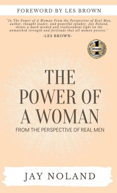 The Power of a Woman: From the Perspective of Real Men - Hardcover