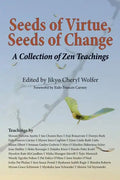 Seeds of Virtue, Seeds of Change: A Collection of Zen Teachings - Paperback