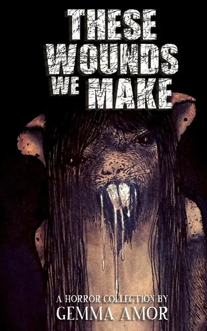 These Wounds We Make - Paperback