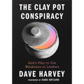 The Clay Pot Conspiracy: God's Plan to Use Weakness in Leaders - Paperback