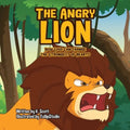 The Angry Lion: How Love Can Change the Strongest of Hearts - Paperback