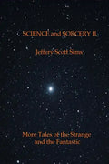 Science and Sorcery II: More Tales of the Fantastic and the Strange - Paperback
