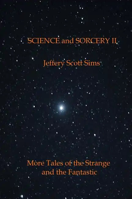 Science and Sorcery II: More Tales of the Fantastic and the Strange - Paperback