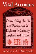 Vital Accounts: Quantifying Health and Population in Eighteenth-Century England and France - Paperback