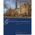 A History of Georgetown University: From Academy to University, 1789-1889, Volume 1 - Hardcover
