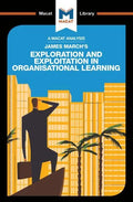 An Analysis of James March's Exploration and Exploitation in Organizational Learning - Paperback