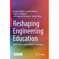 Reshaping Engineering Education: Addressing Complex Human Challenges - Paperback