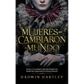 Mujeres que Cambiaron al Mundo: Conoce a las Mujeres que Han Dejado una Huella muy Importante en Nuestra Historia - Paperback