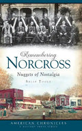 Remembering Norcross: Nuggets of Nostalgia - Hardcover