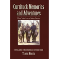 Currituck Memories and Adventures: More Tales from a Native Gunner - Hardcover