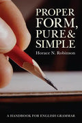 Proper Form, Pure and Simple: A Handbook for English Grammar - Paperback