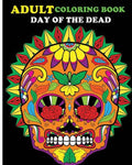 Adult Coloring Book Day Of The Dead: 100 pages of beautiful Sugar Skulls (Anti-Stress Coloring Book) - Paperback