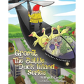 Gromit and The Battle For Duck Island: The First Book in The Duck Island Series - Paperback
