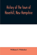 History of the town of Haverhill, New Hampshire - Paperback