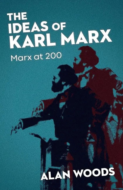 The Ideas of Karl Marx: Marx at 200 - Paperback