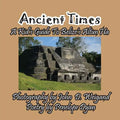 Ancient Times -- A Kid's Guide to Belize's Altun Ha - Paperback