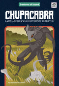 Chupacabra: Latin America's Bloodthirsty Predator: Latin America's Bloodthirsty Predator - Library Binding