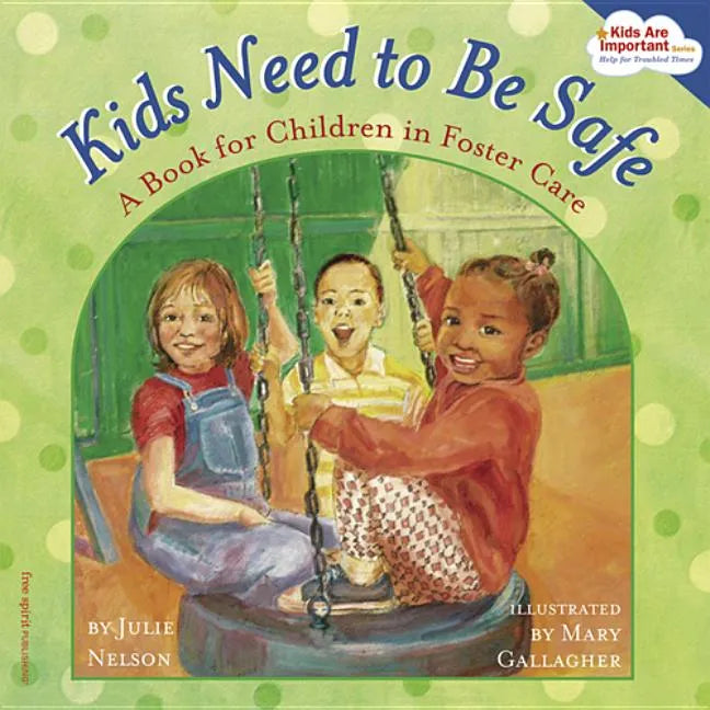 Kids Need to Be Safe: A Book for Children in Foster Care - Paperback