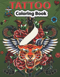 Tattoo Coloring Book: A Coloring Pages For kids & Adult Relaxation With Beautiful Modern Tattoo Designs Such As Sugar Skulls, Guns, Roses and More.. - Paperback