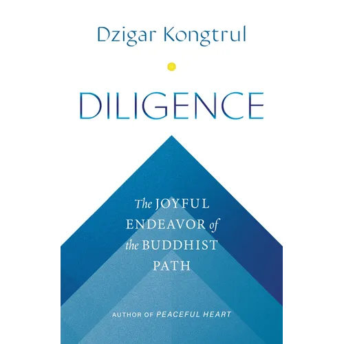 Diligence: The Joyful Endeavor of the Buddhist Path - Paperback