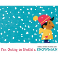 I'm Going to Build a Snowman - Hardcover