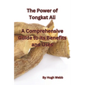 The Power of Tongkat Ali: A Comprehensive Guide to its Benefits and Uses - Paperback