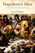 Napoleon's Men: The Soldiers of the Revolution and Empire - Paperback