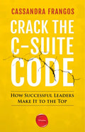 Crack the C-Suite Code: How Successful Leaders Make It to the Top - Paperback