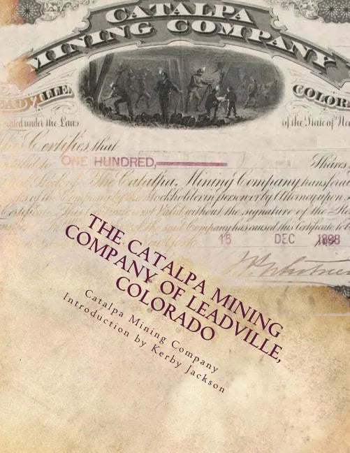 The Catalpa Mining Company of Leadville, Colorado - Paperback