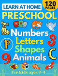 Learn at Home Preschool Numbers, Letters, Shapes & Animals for Kids Ages 2-4: Easy learning alphabet, abc, curriculum, counting workbook for homeschoo - Paperback
