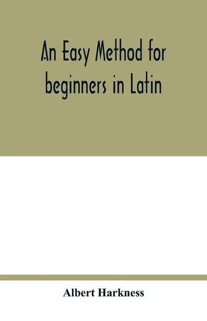 An easy method for beginners in Latin - Paperback