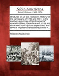 Strictures on Lt. Col. Tarleton's History "Of the Campaigns of 1780 and 1781, in the Southern Provinces of North America": Wherein Military Characters - Paperback