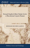 Bernardi Siegfried Albini Tabulae Sceleti et Musculorum Corporis Humani - Hardcover