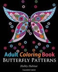 Adult Coloring Books: Butterfly Zentangle Patterns: 31 Beautiful, Stress Relieving Butterfly Coloring Designs - Paperback
