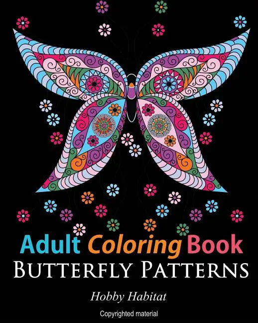 Adult Coloring Books: Butterfly Zentangle Patterns: 31 Beautiful, Stress Relieving Butterfly Coloring Designs - Paperback